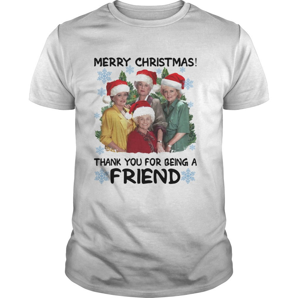 Golden Girl Merry Christmas Thank You For Being A Friend Christmas Shirt